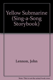 Yellow Submarine Sing A Song Storybook (Sing-a-Song Storybook)