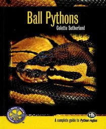 Ball Pythons: A Complete Guide to Python Regius (Complete Herp Care)
