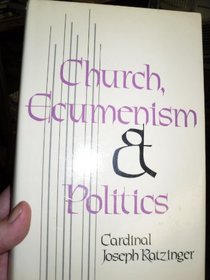 The Church, Ecumenism, and Politics: New Essays in Ecclesiology