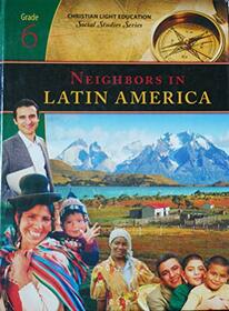 Neighbors in Latin America, Grade 6 (Social Studies Series)