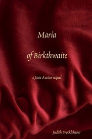 Maria of Birkthwaite, a Jane Austen sequel