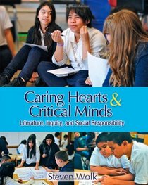 Caring Hearts and Critical Minds: Literature, Inquiry, and Social Responsibility
