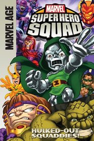 Super Hero Squad: Hulked-out Squaddies!