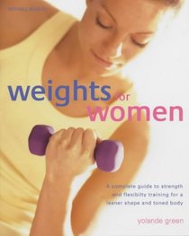 Weights for Women: A Woman's Guide to Exercising with Weights