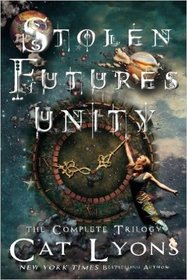 Stolen Futures: Unity: The Complete Trilogy