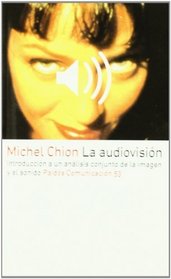 La audiovision / The Audio-Vision (Comunicacion / Communication) (Spanish Edition)