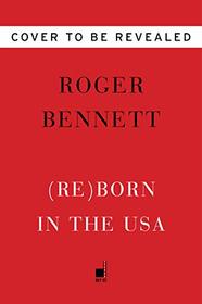 Reborn in the USA: An Englishman's Love Letter to His Chosen Home