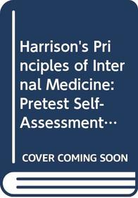 Harrison's Principles of Internal Medicine: Pretest Self-Assessment and Review