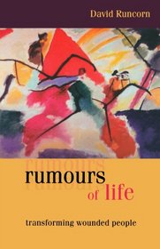 Rumours of Life - Transforming Wounded People