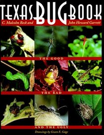 Texas Bug Book: The Good, the Bad, and the Ugly