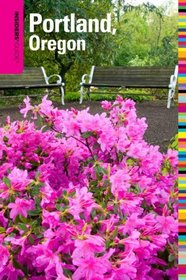 Insiders' Guide to Portland, Oregon, 6th: Including the Metro Area and Vancouver, Washington (Insiders' Guide Series)