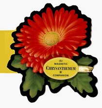 The Magnetic Chrysanthemum Companion (The Magnet Gardener)