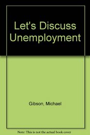 Let's Discuss Unemployment