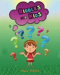 Riddles For Kids: Short Brain Teasers,Riddle Books,Riddle and trick questions,Riddles,Riddles and Puzzles (Volume 4)