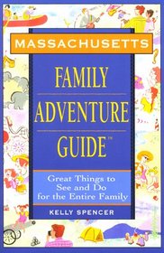 Massachusetts Family Adventure Guide(tm)