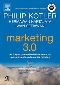 Marketing 3. 0 - As Forcas Que Estao Definindo O Novo Marketing Centrado No Ser Humano (Em Portugues do Brasil)