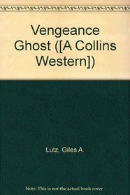 Vengeance Ghost ([A Collins Western])