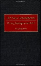 The New Schoolhouse: Literacy, Managers, and Belief