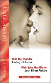 Ride the Thunder: AND Plain Jane MacAllister by Joan Elliott Pickart (Desire)