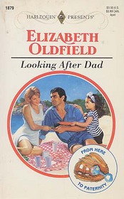 Looking After Dad (From Here to Paternity) (Harlequin Presents, No 1879)