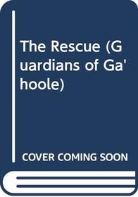 Rescue (Guardians of Ga'hoole, Book 3)