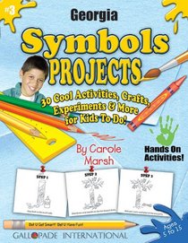 Georgia Symbols & Facts Projects: 30 Cool, Activities, Crafts, Experiments & More for Kids to Do to Learn About Your State (Georgia Experience)