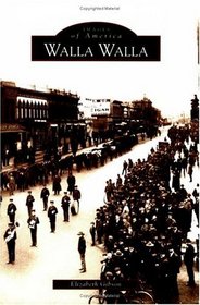 Images of America: Walla Walla, Washington (Images of America)