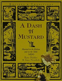 Dash of Mustard: Mustard in the Kitchen and on the Table