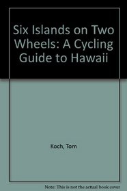 Six Islands on Two Wheels: A Cycling Guide to Hawaii