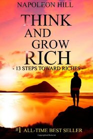 Think and Grow Rich: 13 Steps Toward Riches