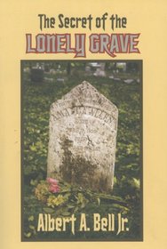 The Secret of the Lonely Grave (Steve and Kendra, Bk 1)