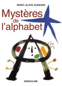 Les mysteres de l'alphabet: L'origine de l'ecriture (French Edition)