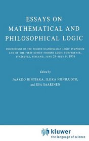 Essays on Mathematical and Philosophical Logic: Proceedings of the Fourth Scandinavian Logic Symposium and of the First Soviet-Finnish Logic Conference, ... 29-July 6, 1976 (Synthese Library ; V. 122)