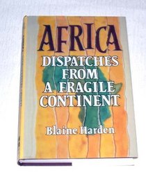 Africa - Dispatches from a Fragile Continent