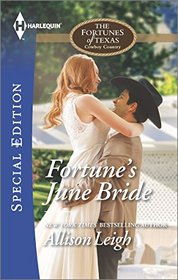 Fortune's June Bride (Fortunes of Texas: Cowboy Country, Bk 6) (Harlequin Special Edition, No 2407)