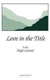 Love in the Title: A Play