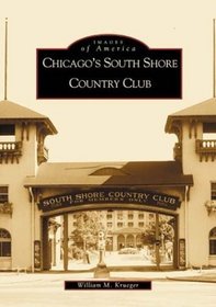 Chicago's South Shore Country Club (Images of America)