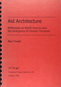 Aid Architecture: Reflections on NGO Futures and the Emergence of Counter-terrorism (Occasional Papers)