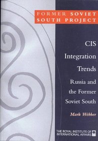 Cis Integration Trends: Russia & the Former Soviet South (Former Soviet South Project Papers from the Third Series)