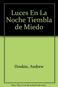 Luces En La Noche Tiembla de Miedo (Spanish Edition)