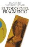 El Todo En El Fragmento/ All in a Fragment