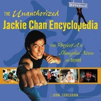 The Unauthorized Jackie Chan Encyclopedia : From 