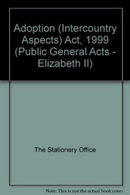 Adoption (Intercountry Aspects) Act, 1999 (Public General Acts - Elizabeth II)