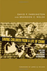 Saving Children from a Life of Crime: Early Risk Factors and Effective Interventions (Studies in Crime and Public Policy)