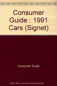 Cars Consumer Guide 1991 (Signet)