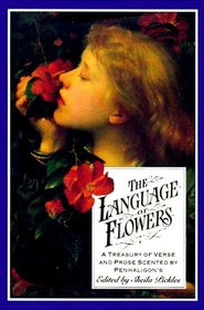 The Language Of Flowers : A Treasury of Verse and Prose Scented by Penhaligon's