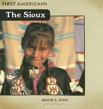 The Sioux (First Americans (Benchmark Books (Firm)).)