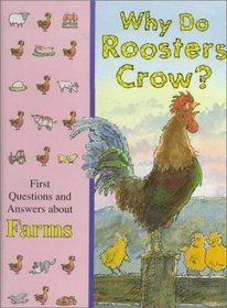 Why Do Roosters Crow?: First Questions and Answers About the Farm (Time-Life Library of First Questions and Answers)
