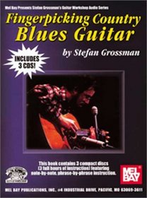 Fingerpicking Country Blues Guitar (Stefan Grossman's Guitar Workshop) (Mel Bay Presents Stefan Grossman's Guitar Workshop Audio Series)