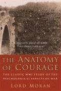 The Anatomy of Courage: The Classic WWI Study of the Psychological Effects of War